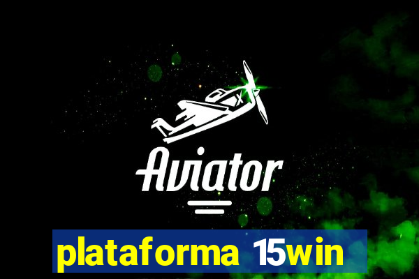 plataforma 15win